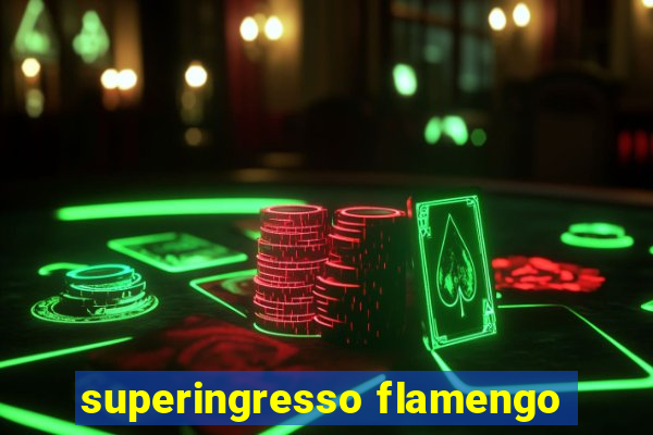 superingresso flamengo